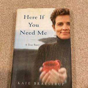 Here If You Need Me by Kate Braestrup